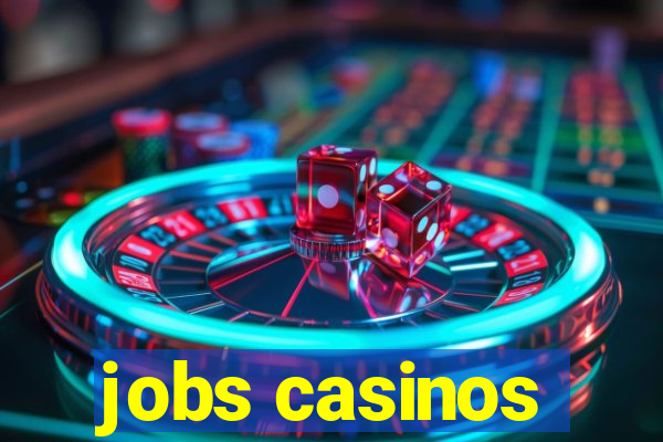 jobs casinos