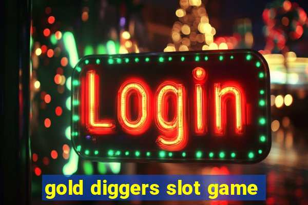 gold diggers slot game