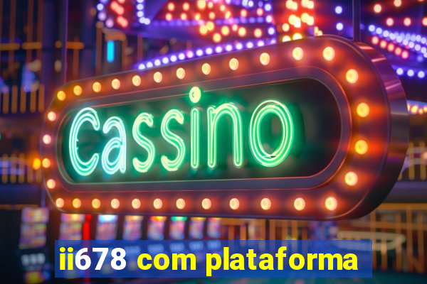 ii678 com plataforma