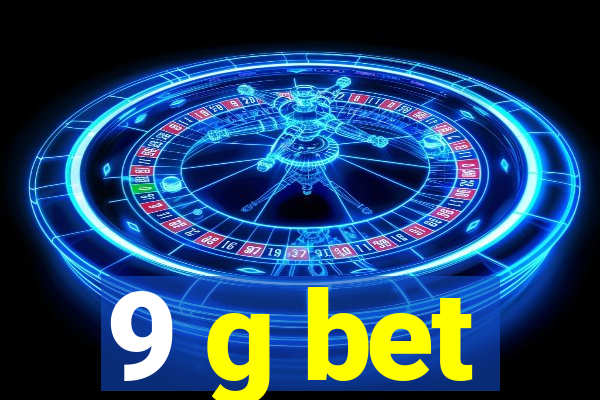 9 g bet