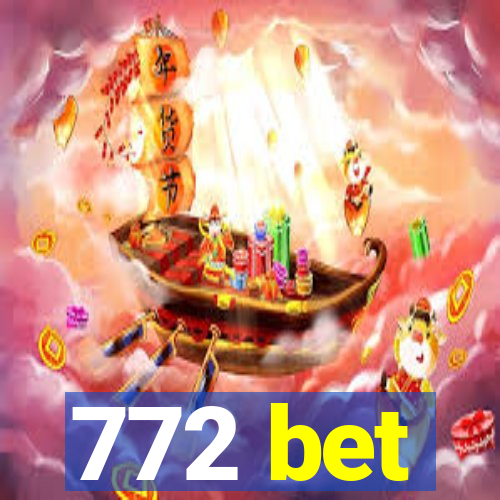 772 bet