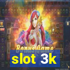 slot 3k