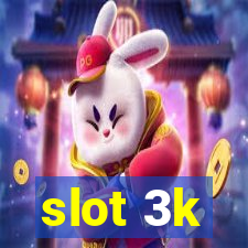 slot 3k