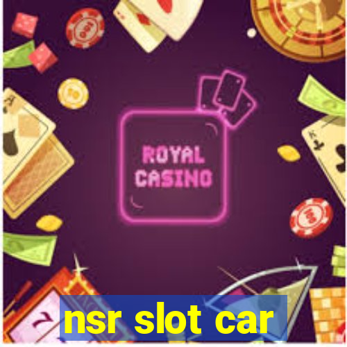 nsr slot car