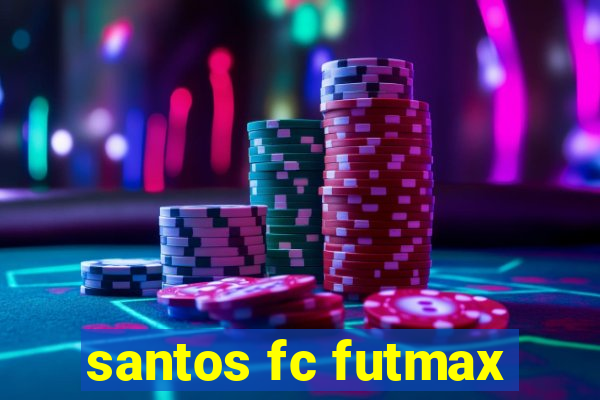 santos fc futmax