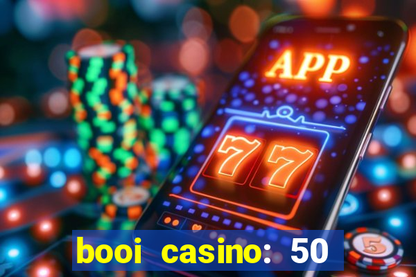 booi casino: 50 free spins no deposit