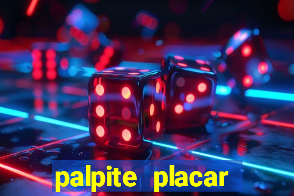 palpite placar exato de hoje