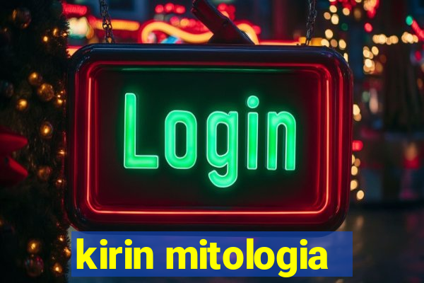 kirin mitologia