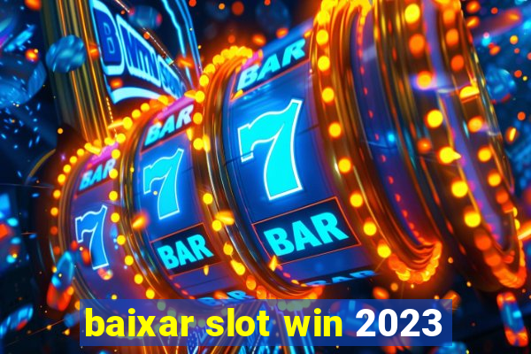 baixar slot win 2023