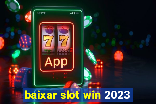 baixar slot win 2023