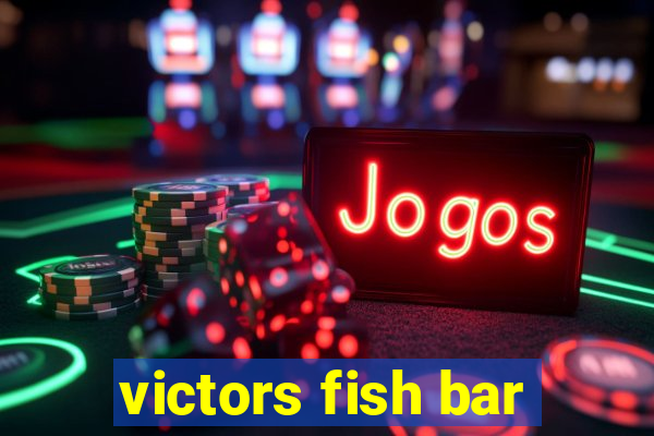 victors fish bar