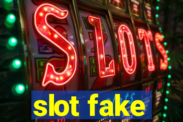 slot fake