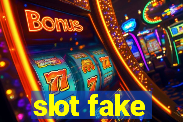 slot fake