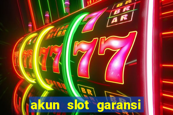 akun slot garansi kekalahan 100