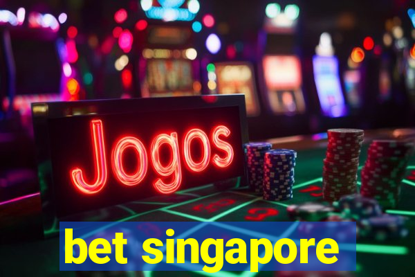 bet singapore