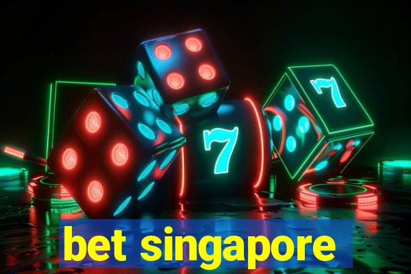 bet singapore