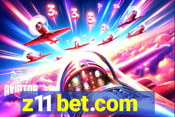 z11 bet.com