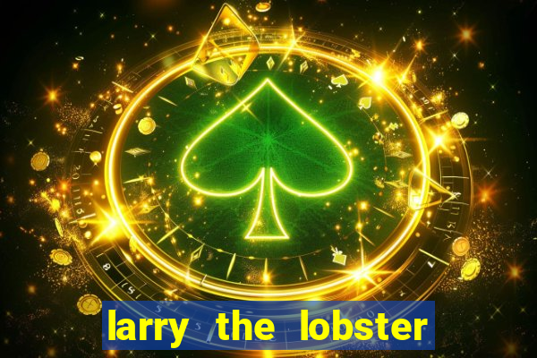 larry the lobster slot machine