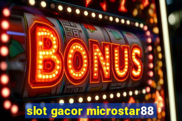 slot gacor microstar88