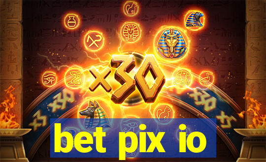 bet pix io