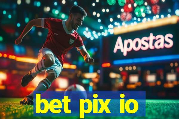 bet pix io