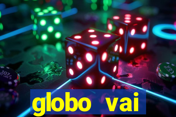 globo vai transmitir jogo hoje