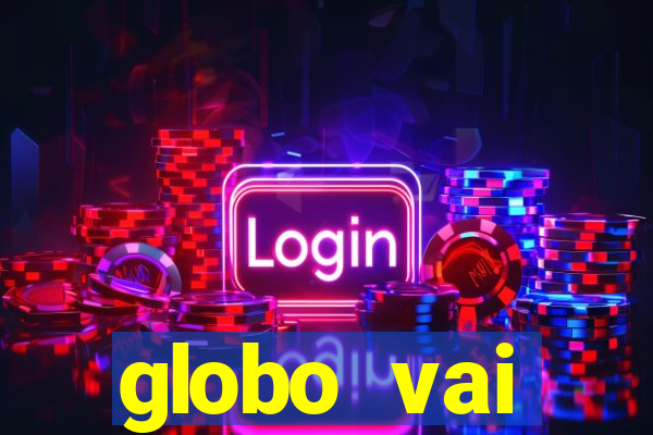 globo vai transmitir jogo hoje