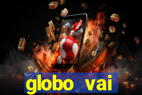 globo vai transmitir jogo hoje