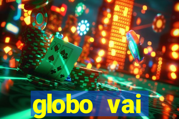 globo vai transmitir jogo hoje