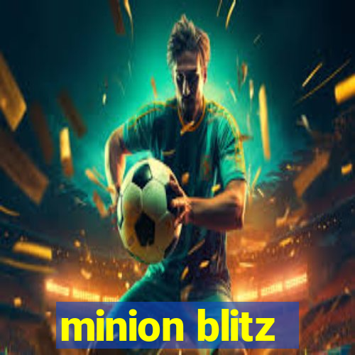 minion blitz