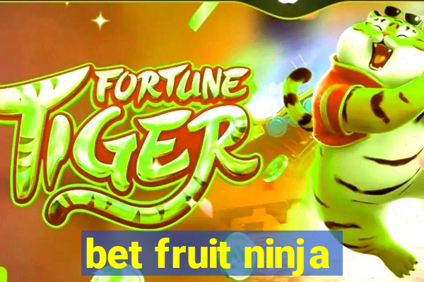 bet fruit ninja