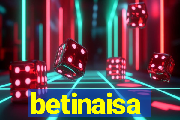 betinaisa