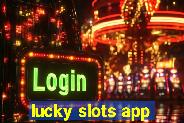 lucky slots app