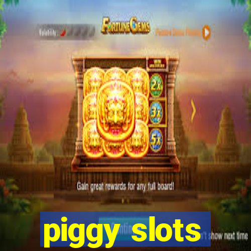 piggy slots