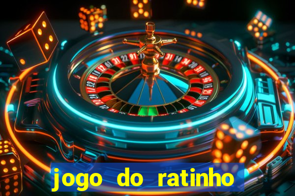 jogo do ratinho ganhar dinheiro