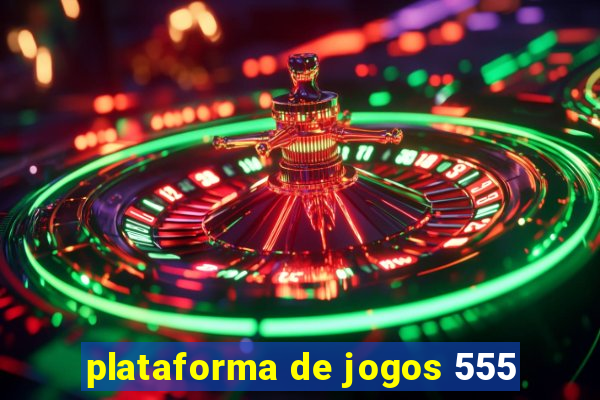 plataforma de jogos 555