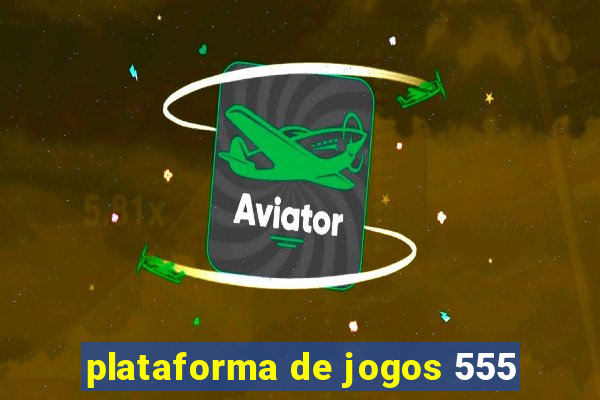 plataforma de jogos 555