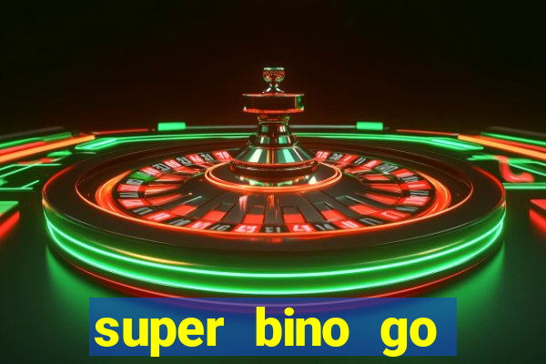 super bino go dinheiro infinito