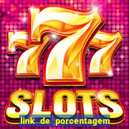 link de porcentagem dos jogos slots