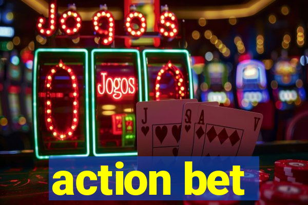 action bet