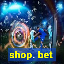 shop. bet