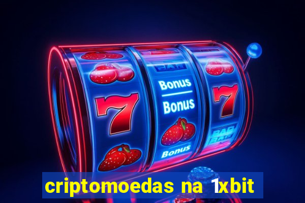 criptomoedas na 1xbit