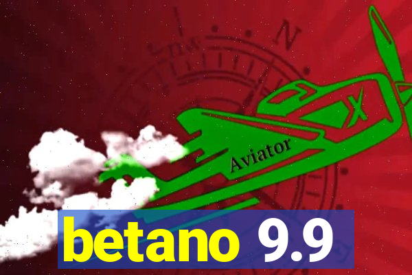 betano 9.9