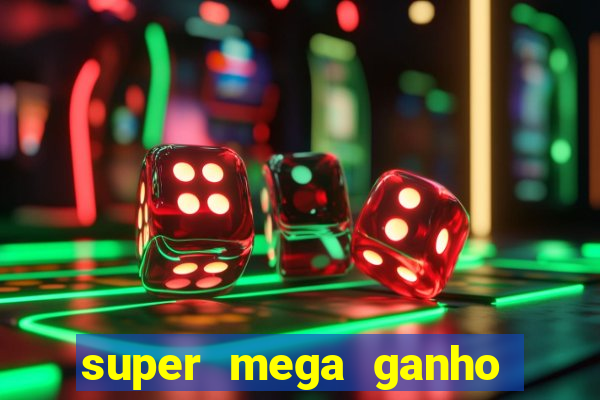 super mega ganho fortune tiger