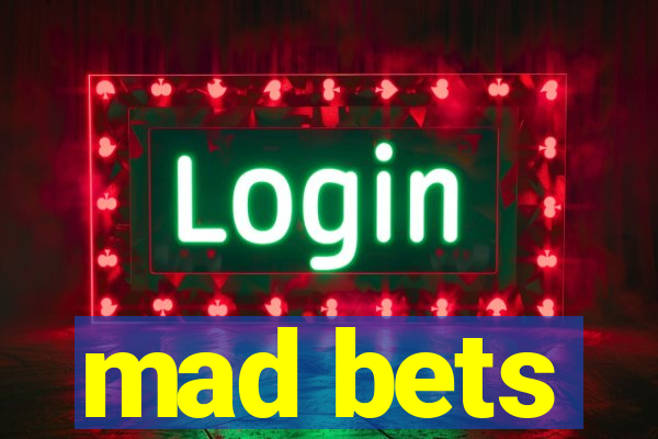 mad bets