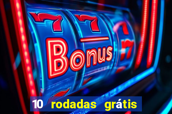 10 rodadas grátis fortune tiger