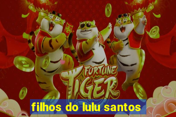 filhos do lulu santos