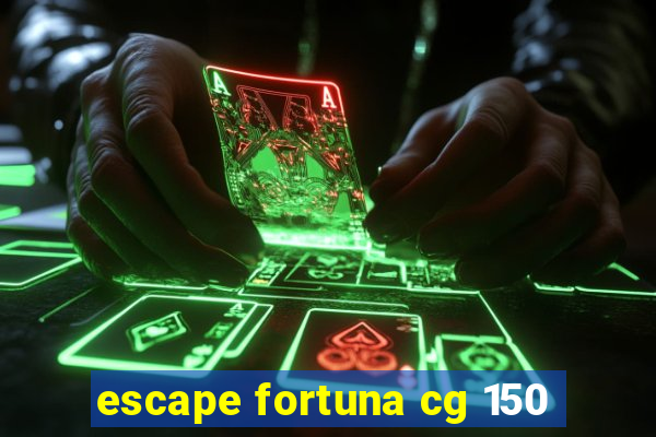 escape fortuna cg 150