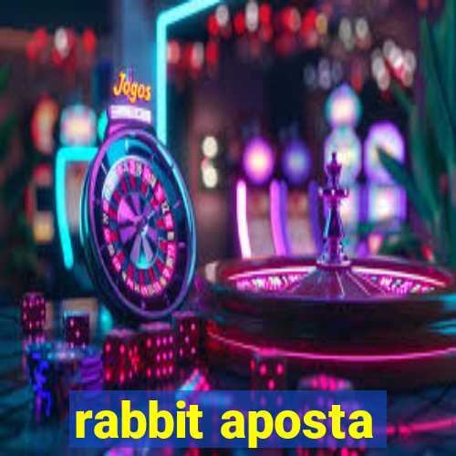 rabbit aposta