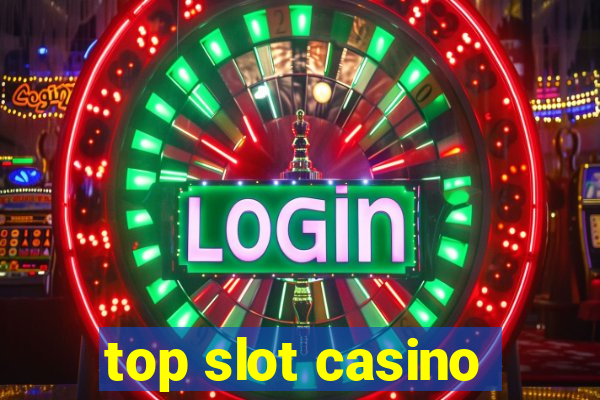 top slot casino